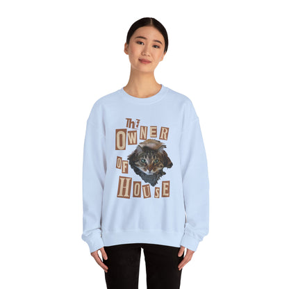 Cat is The Owner of House Unisex Crewneck Sweatshirt
