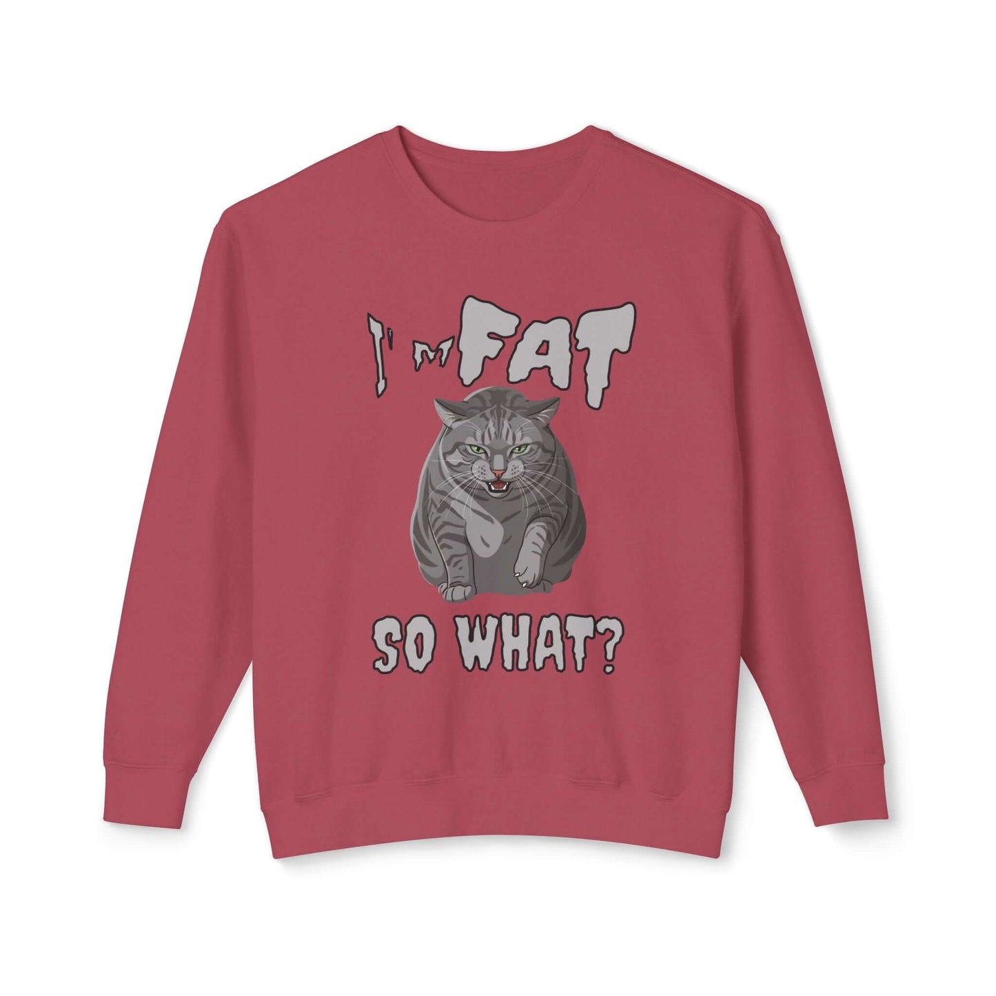 I'm Fat So What - Cat Poster Unisex Crewneck Sweatshirt featuring a playful cat graphic.
