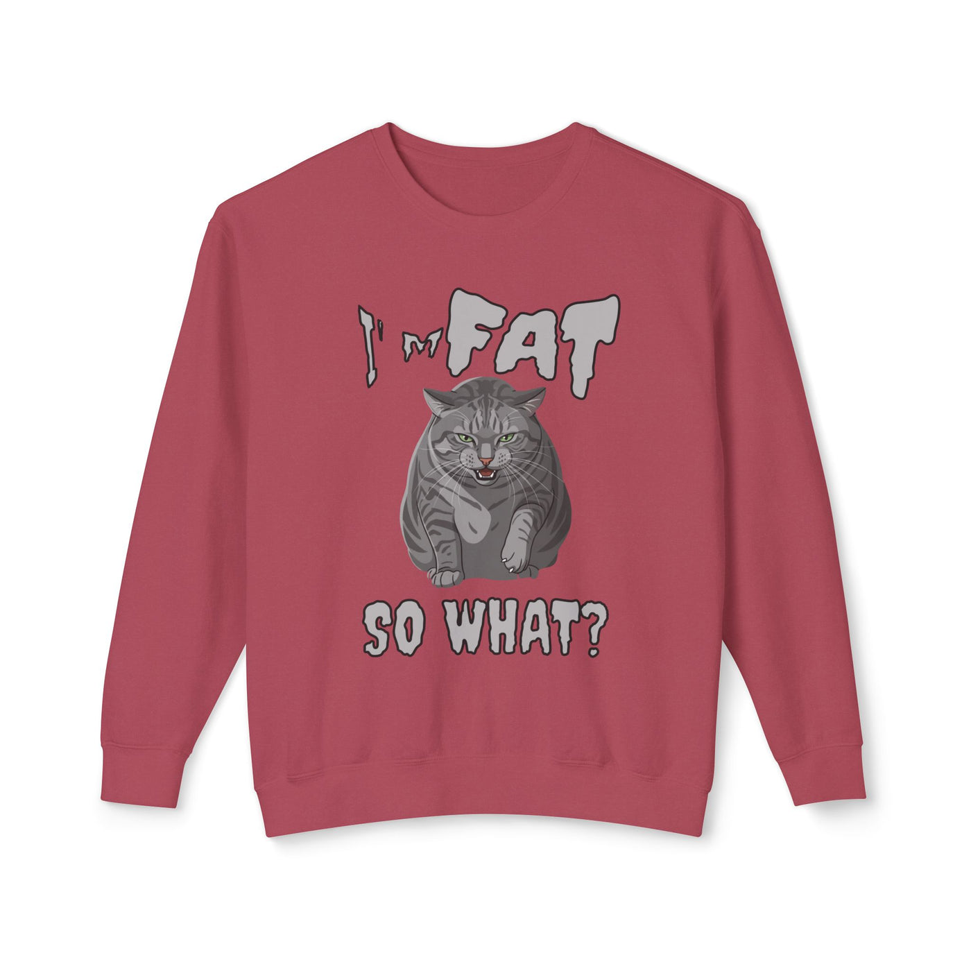 I'm Fat. So What? Cat Poster Design Unisex Crewneck Sweatshirt
