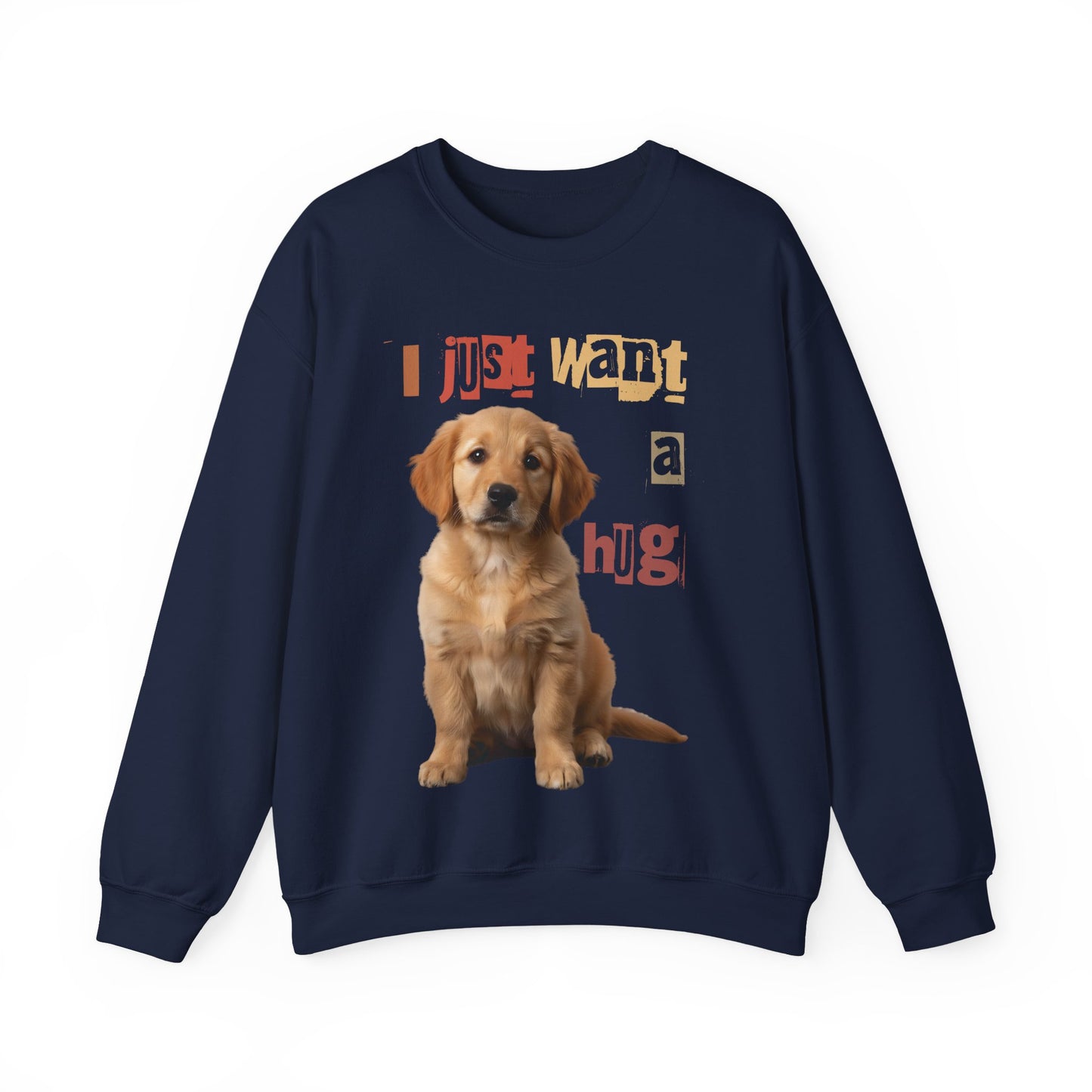 Dog just want a Hug Unisex Crewneck Sweatshirt featuring a ginger dog and playful lettering.
