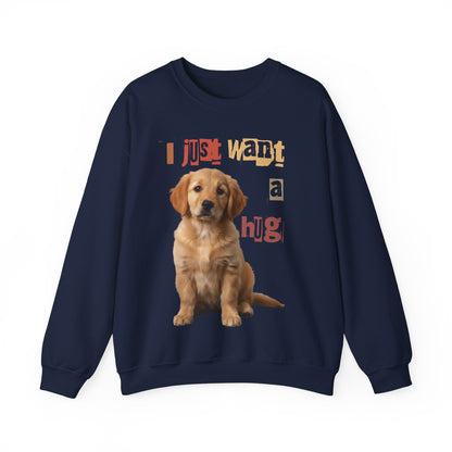 Dog just want a Hug Unisex Crewneck Sweatshirt featuring a ginger dog and playful lettering.
