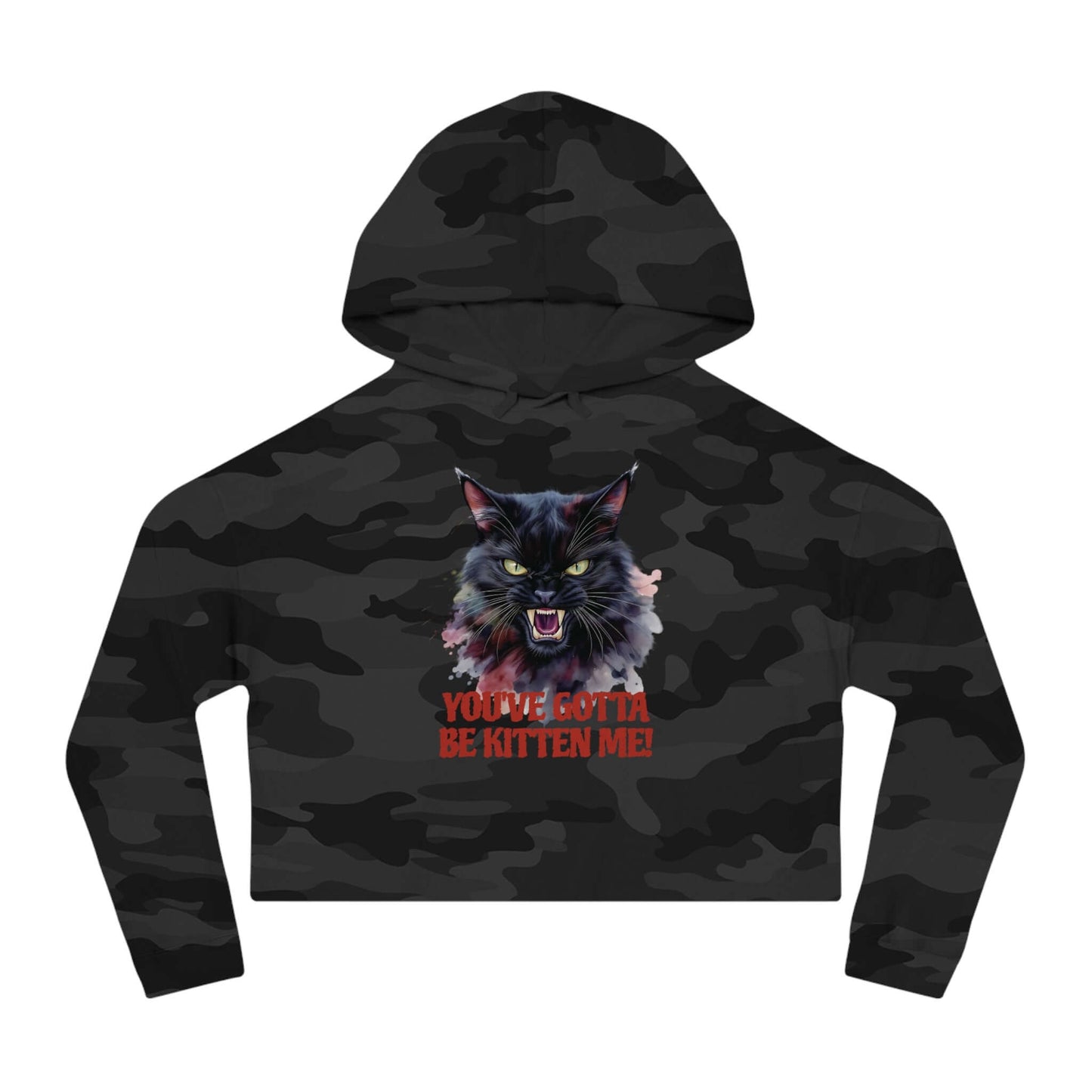 You've Gotta Be Kitten Me - Black Cat Women Cropped Hoodie with fierce cat graphic in black camouflage.