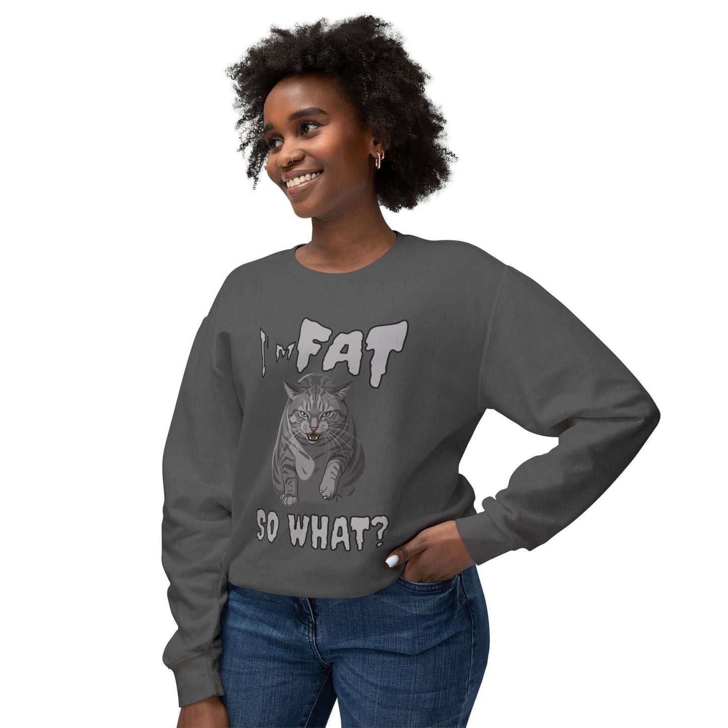 I'm Fat So What - Cat Poster Unisex Crewneck Sweatshirt worn by a smiling woman with curly hair.