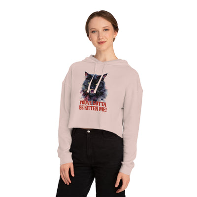 You've Gotta Be Kitten Me - Black Cat Graphic Women Cropped Hoodie