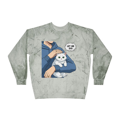 Let Me Go Cat style 1 Crewneck Tie-Dye Cozy Sweatshirt