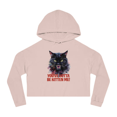 You've Gotta Be Kitten Me - Black Cat Graphic Women Cropped Hoodie