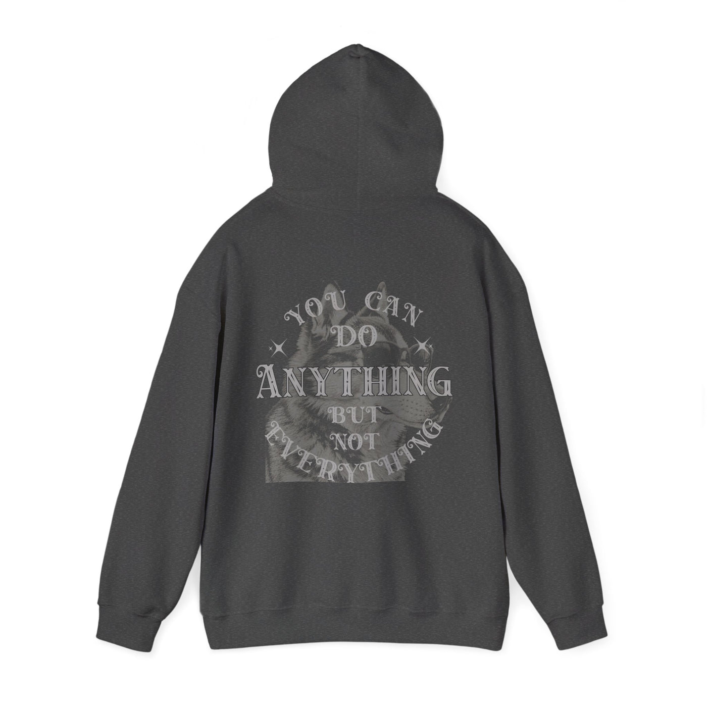 Dog Lover plus Slogan on Back Unisex Pullover Hoodie with the message 'You can do anything but not everything' on back.