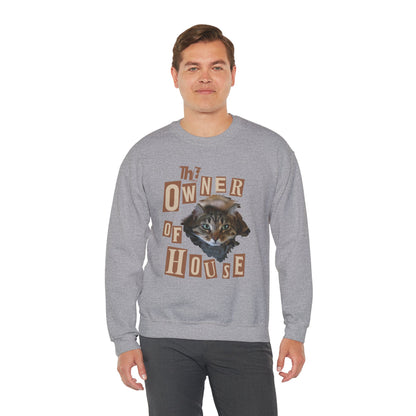 Cat is The Owner of House Unisex Crewneck Sweatshirt