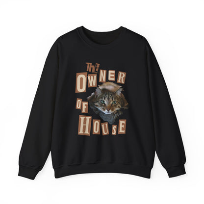 Cat is The Owner of House Unisex Crewneck Sweatshirt featuring a cat design and vintage-style lettering on a black background.