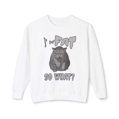 I'm Fat So What - Cat Poster Unisex Crewneck Sweatshirt featuring a playful cat graphic.
