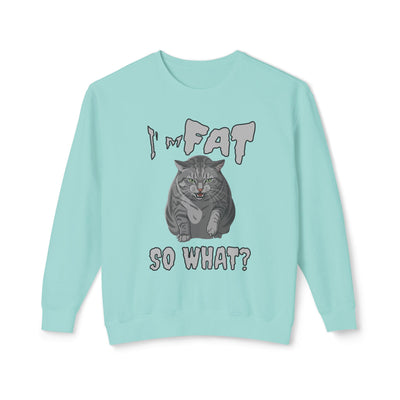 I'm Fat. So What? Cat Poster Design Unisex Crewneck Sweatshirt