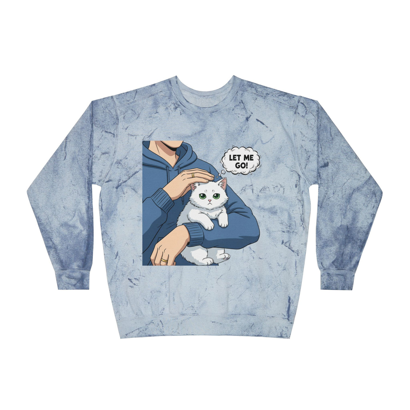 Let Me Go Cat style 1 Crewneck Tie-Dye Cozy Sweatshirt