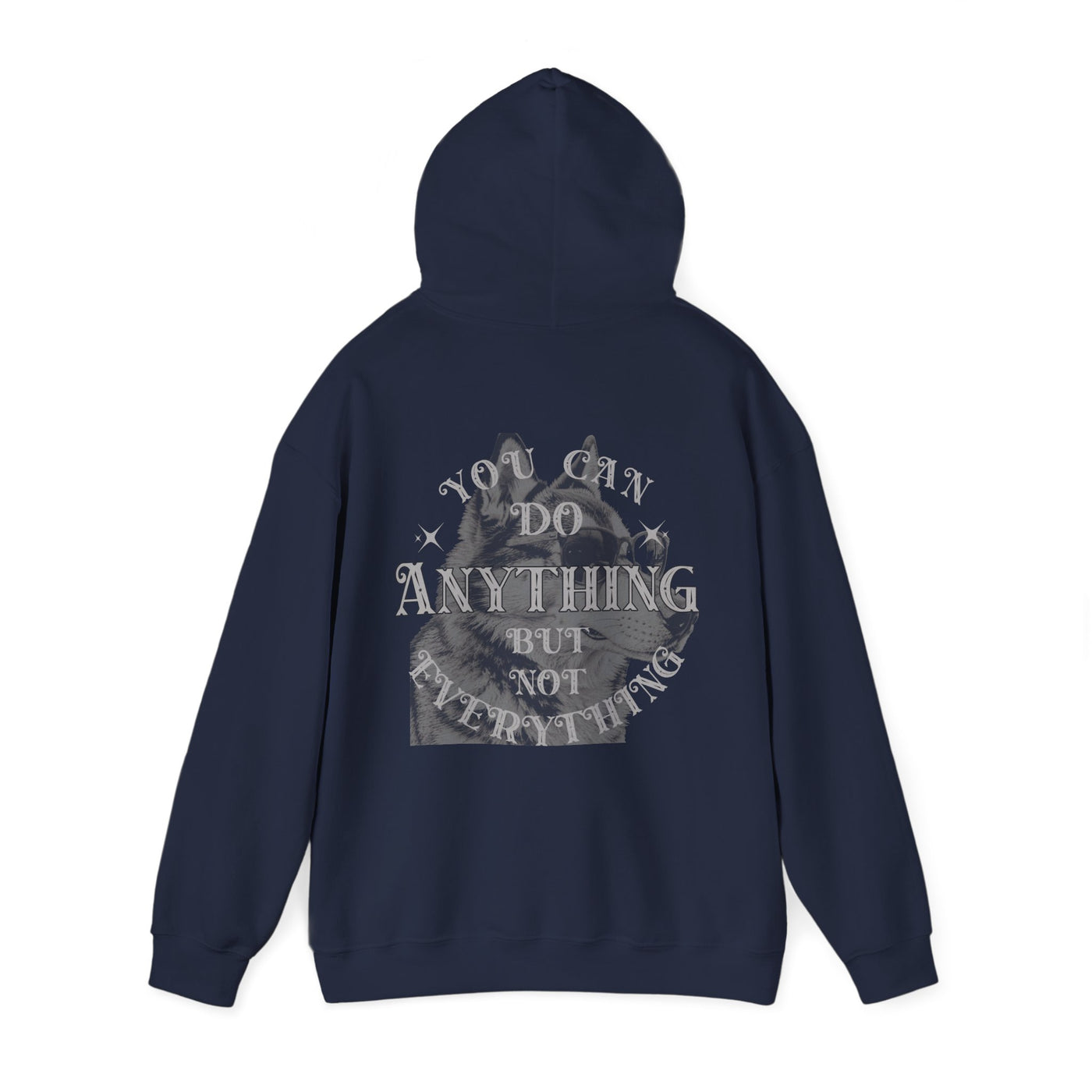 Dog Lover plus Slogan on Back Unisex Pullover Hoodie showing "You can do anything but not everything" on back.