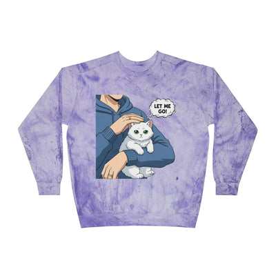 Let Me Go Cat style 1 Crewneck Tie-Dye Cozy Sweatshirt