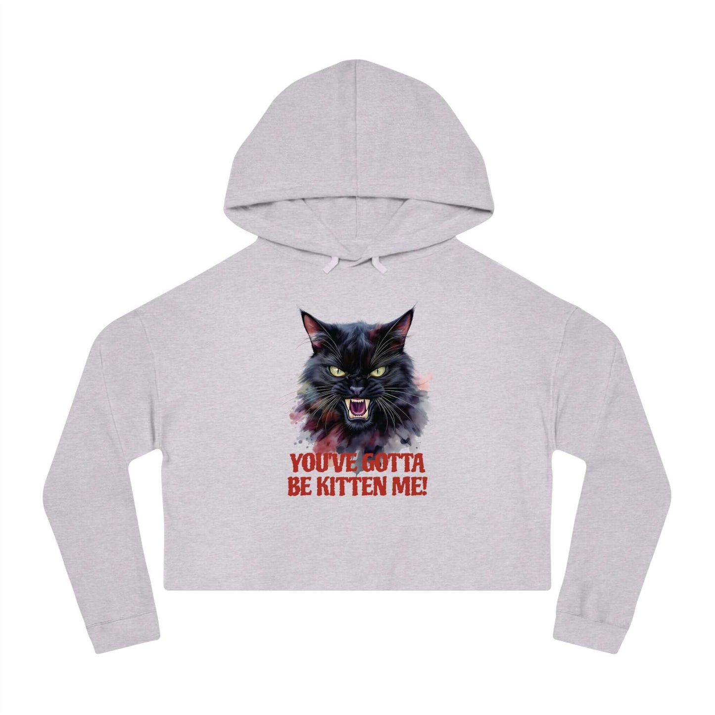 You've Gotta Be Kitten Me - Black Cat Women Cropped Hoodie with a fierce cat graphic on a gray background.
