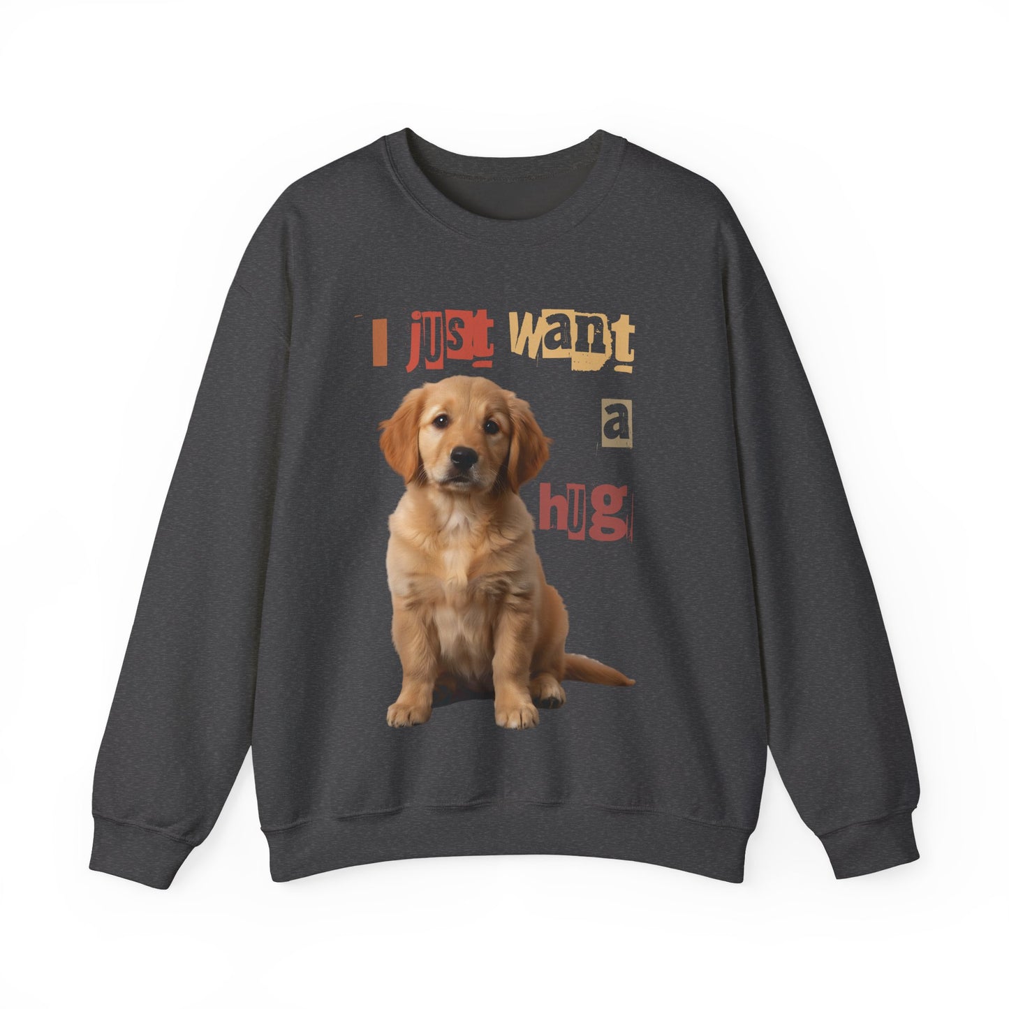 Dog just want a Hug Unisex Crewneck Sweatshirt featuring a ginger dog and playful lettering design.